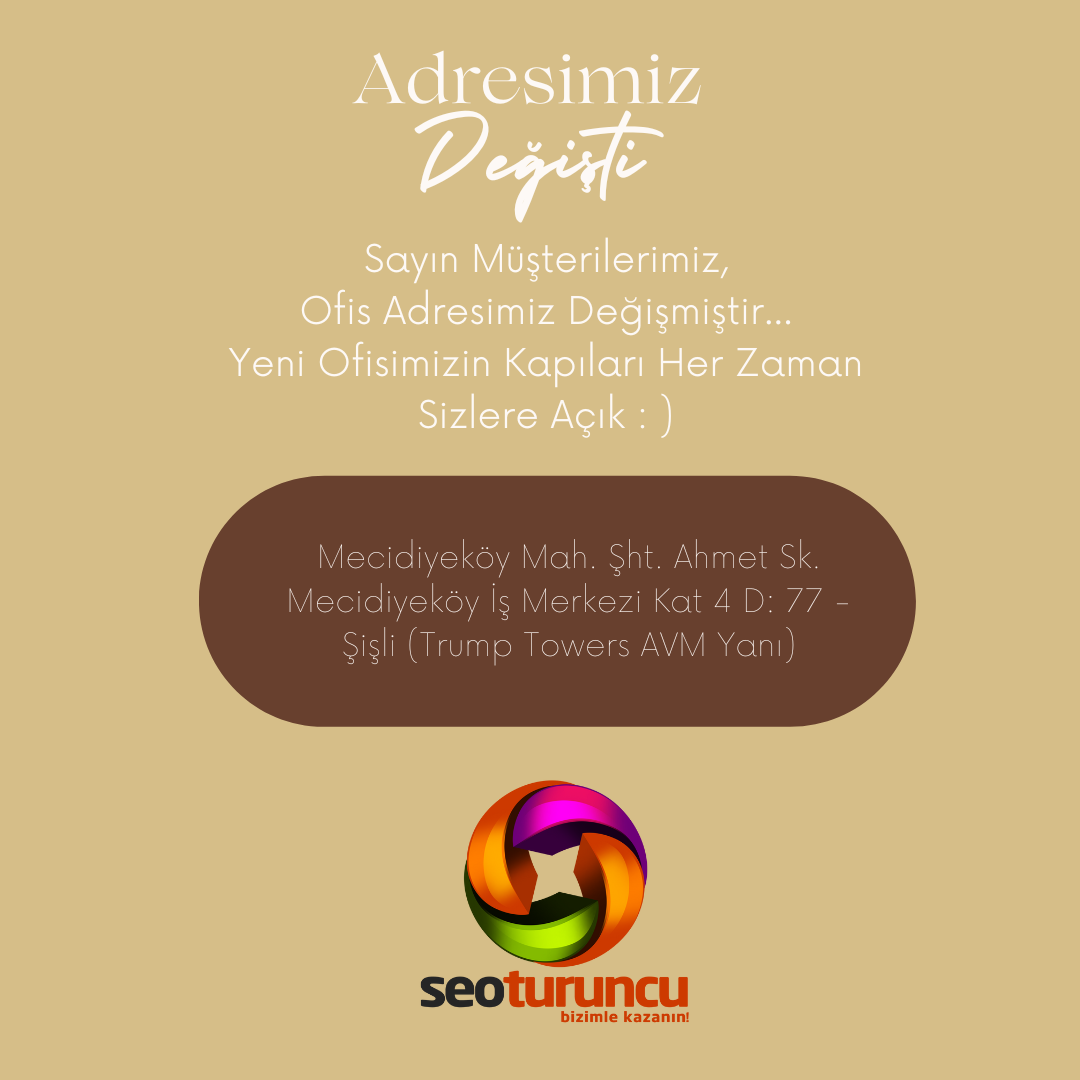 adresimiz degisti seoturuncu