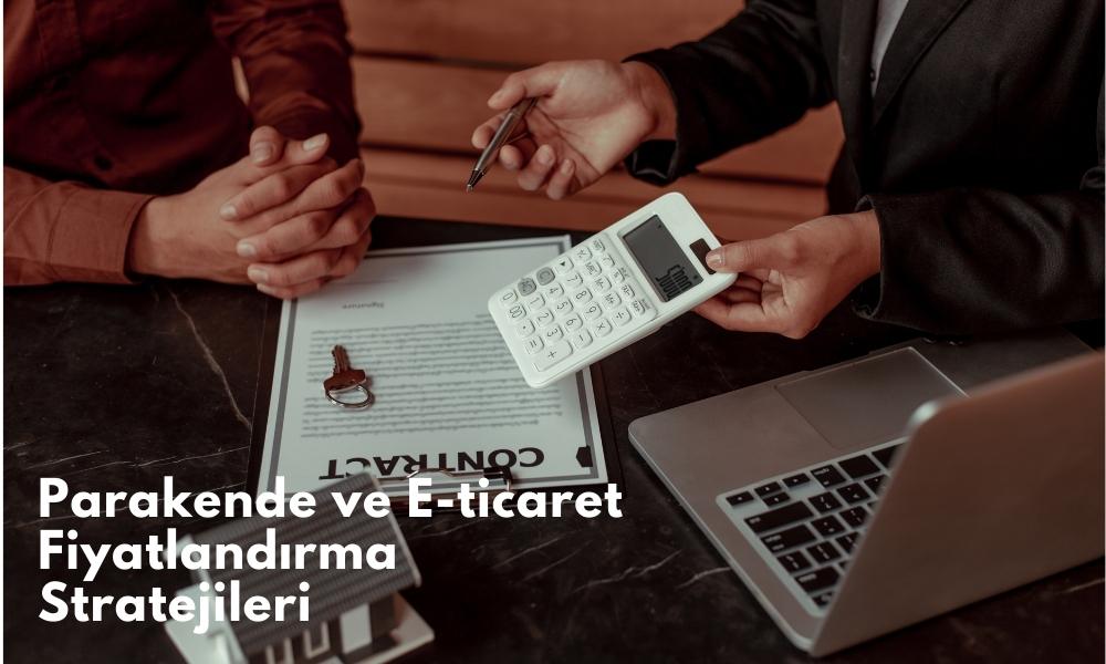 Parakende ve E ticaret Fiyatlandirma Stratejileri