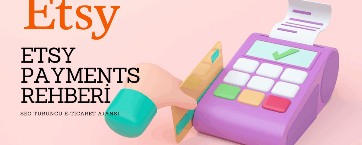 Etsy Satıcı Ücretleri ve Ödemeler Rehberi (2025) 2 etsy payments